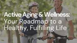 Top 5 Secrets to Successful Active Aging for a Healthier Future | DeLand, FL