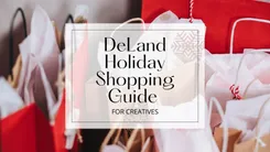 DeLand Holiday Shopping Guide for Creatives | DeLand, FL