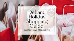 DeLand Holiday Shopping Guide for the Home Decor Lover |