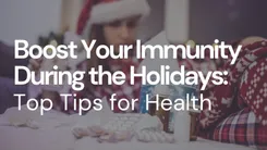 Holiday Wellness| How to Stay Healthy This December