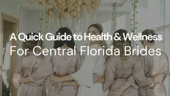 Stress-Free Bridal Prep: Wellness Tips for Central Florida Brides | DeLand, FL