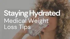 Why Hydration Matters in Medical Weight Loss | DeLand, FL